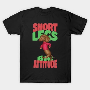 Short Legs Big Attitude T-Shirt